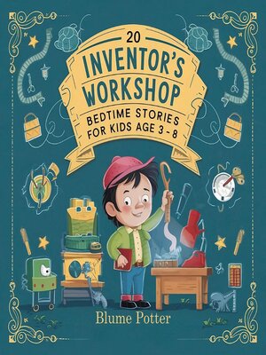cover image of 20 Inventor's Workshop Bedtime Stories For Kids Age 3--8